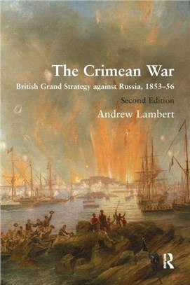 The Crimean War：British Grand Strategy against Russia, 1853-56