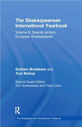The Shakespearean International Yearbook：Volume 8: Special section, European Shakespeares