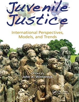 Juvenile Justice：International Perspectives, Models and Trends