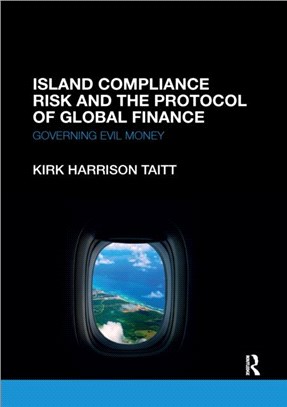 Island Compliance Risk and the Protocol of Global Finance：Governing Evil Money