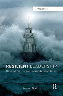 Resilient Leadership：Beyond myths and misunderstandings