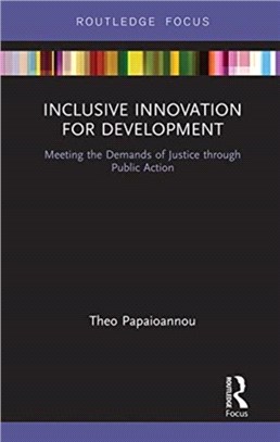 Inclusive Innovation for Development：Meeting the Demands of Justice through Public Action