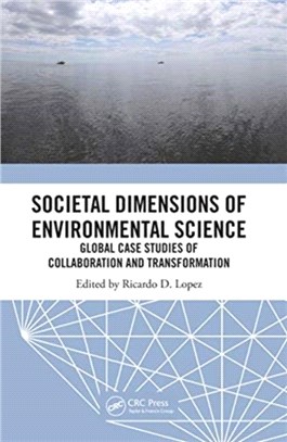 Societal Dimensions of Environmental Science：Global Case Studies of Collaboration and Transformation