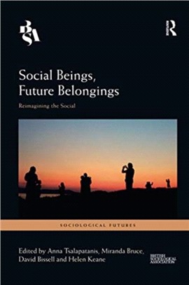 Social Beings, Future Belongings：Reimagining the Social