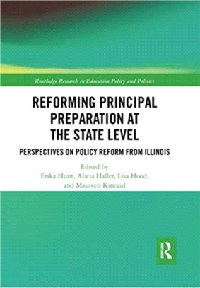 Reforming Principal Preparation at the State Level：Perspectives on Policy Reform from Illinois