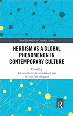 Heroism as a Global Phenomenon in Contemporary Culture