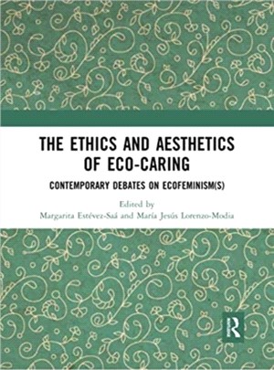 The Ethics and Aesthetics of Eco-caring：Contemporary Debates on Ecofeminism(s)