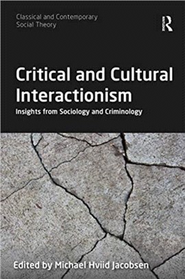 Critical and Cultural Interactionism：Insights from Sociology and Criminology