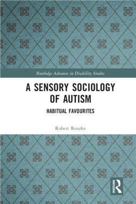 A Sensory Sociology of Autism：Habitual Favourites