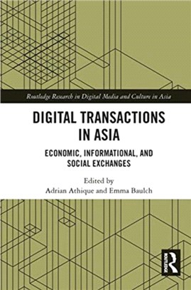 Digital Transactions in Asia：Economic, Informational, and Social Exchanges