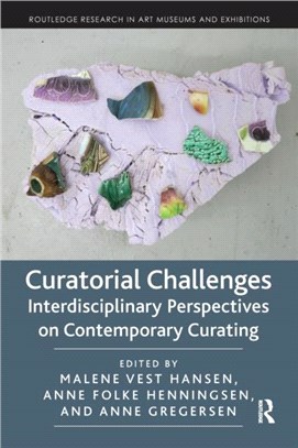 Curatorial Challenges：Interdisciplinary Perspectives on Contemporary Curating