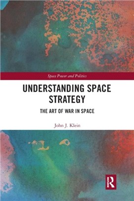 Understanding Space Strategy：The Art of War in Space