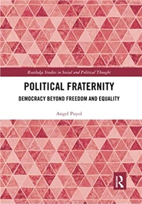 Political Fraternity：Democracy beyond Freedom and Equality