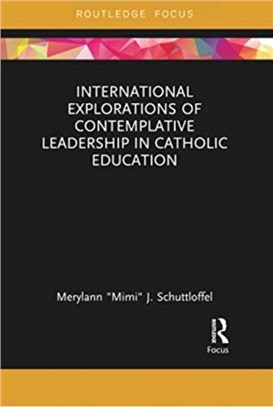 International Explorations of Contemplative Leadership in Catholic Education