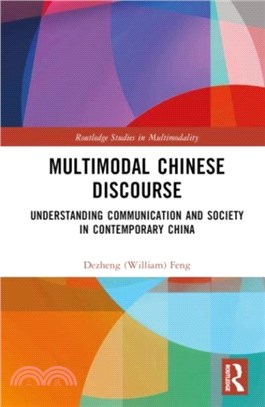 Multimodal Chinese Discourse：Understanding Communication and Society in Contemporary China