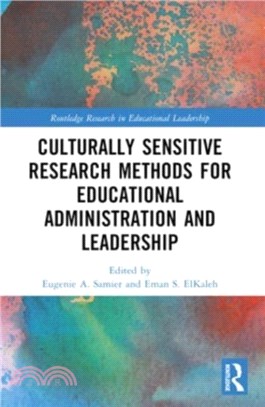 Culturally Sensitive Research Methods for Educational Administration and Leadership