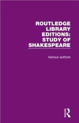 Routledge Library Editions: Study of Shakespeare：14 Volume Set