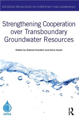 Strengthening Cooperation over Transboundary Groundwater Resources