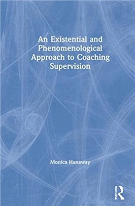 An Existential and Phenomenological Approach to Coaching Supervision