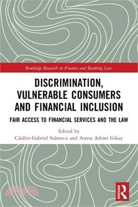 Discrimination, Vulnerable Consumers and Financial Inclusion: Fair Access to Financial Services and the Law