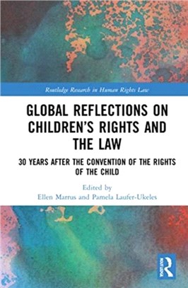 Global Reflections on Children's Rights and the Law：30 Years After the Convention of the Rights of the Child