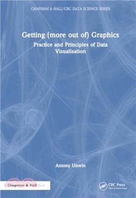 Getting (more out of) Graphics：Practice and Principles of Data Visualisation