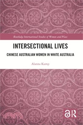 Intersectional Lives: Chinese Australian Women in White Australia