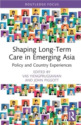 Shaping Long-Term Care in Emerging Asia: Policy and Country Experiences