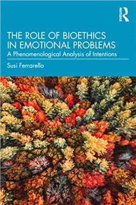 The Role of Bioethics in Emotional Problems：A Phenomenological Analysis of Intentions