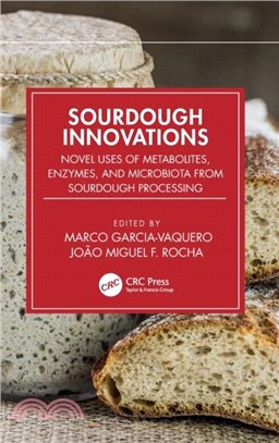 Sourdough Innovations：Novel Uses of Metabolites, Enzymes, and Microbiota from Sourdough Processing