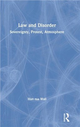 Law and Disorder：Sovereignty, Protest, Atmosphere
