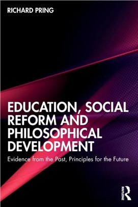 Education, Social Reform and Philosophical Development：Evidence from the Past, Principles for the Future