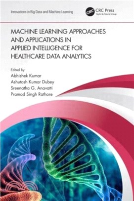 Machine Learning Approaches and Applications in Applied Intelligence for Healthcare Data Analytics