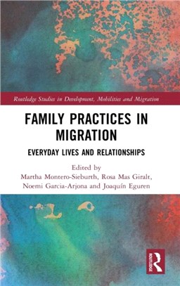 Family Practices in Migration：Everyday Lives and Relationships