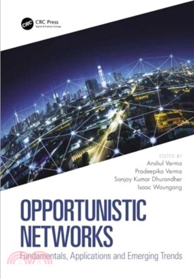 Opportunistic Networks：Fundamentals, Applications and Emerging Trends