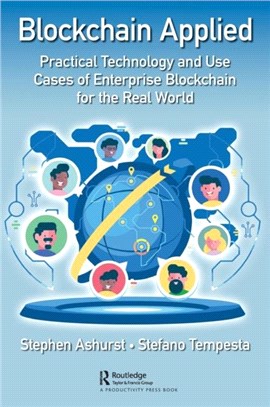 Blockchain Applied：Practical Technology and Use Cases of Enterprise Blockchain for the Real World