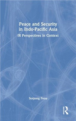 Peace and Security in Indo-Pacific Asia：IR Perspectives in Context