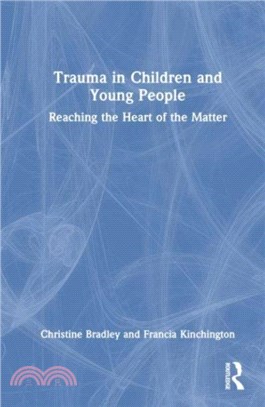 Trauma in Children and Young People：Reaching the Heart of the Matter