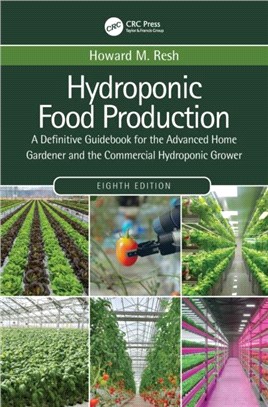 Hydroponic Food Production：A Definitive Guidebook for the Advanced Home Gardener and the Commercial Hydroponic Grower