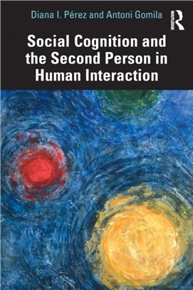 Social Cognition and the Second Person in Human Interaction