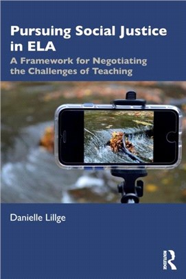 Pursuing Social Justice in ELA：A Framework for Negotiating the Challenges of Teaching