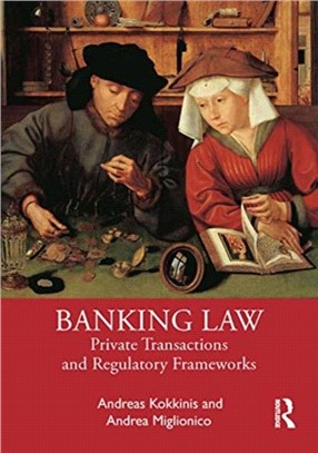 Banking Law：Private Transactions and Regulatory Frameworks