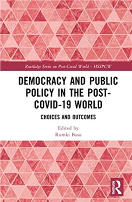 Democracy and Public Policy in the Post-COVID-19 World：Choices and Outcomes
