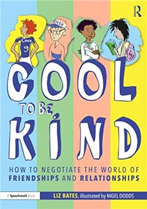 Cool to be Kind：How to Negotiate the World of Friendships and Relationships