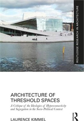 Architecture of Threshold Spaces: A Critique of the Ideologies of Hyperconnectivity and Segregation in the Socio-Political Context