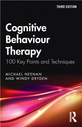 Cognitive Behaviour Therapy：100 Key Points and Techniques