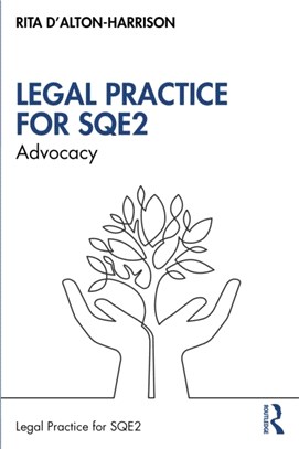 Advocacy for SQE2：A Guide to Legal Practice