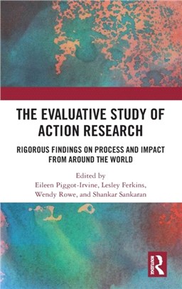 The Evaluative Study of Action Research：Rigorous Findings on Process and Impact from Around the World