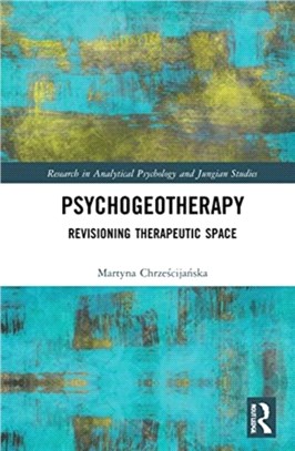 Psychogeotherapy：Revisioning Therapeutic Space