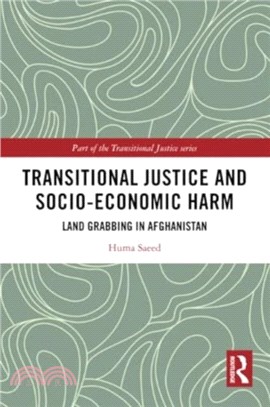 Transitional Justice and Socio-Economic Harm：Land Grabbing in Afghanistan